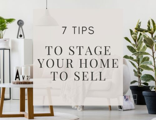 7 Tips to Staging Your Home to Sell